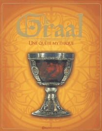 Le graal - une quête mythique