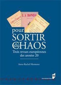 Pour sortir du chaos - trois revues européennes des années 20