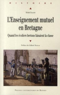 L'enseignement mutuel en Bretagne - quand les écoliers bretons faisaient la classe