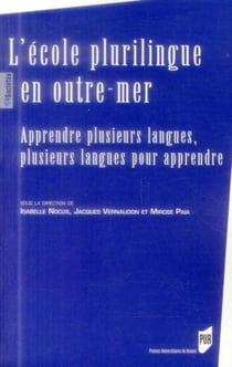 L'école plurilingue en outre-mer - apprendre plusieurs langues, plusieurs langues pour apprendre