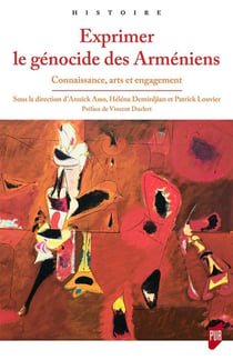 Exprimer le génocide des Arméniens- connaissance, arts et engagement