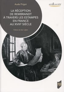 La réception de Rembrandt à travers les estampes en France au XVIIIe siècle