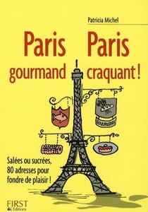 Paris gourmand, Paris craquant !