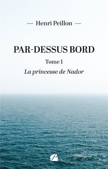 Par-dessus bord Tome 1 : La princesse de Nador