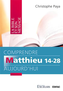 Comprendre matthieu 14-28 aujourd hui