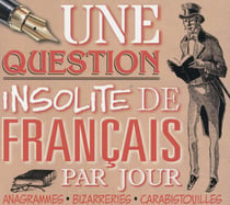 Une question insolite de français par jour (édition 2016)