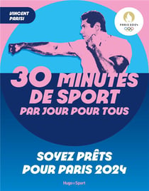30 minutes de sport par jour pour tous : Soyez prêts pour Paris 2024