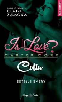 Is it love ? Tome 4 : Colin
