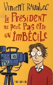 Le président ne peut pas être un imbécile