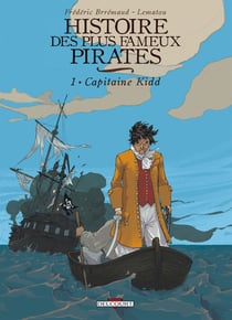 Histoire des plus fameux pirates t.1 - capitaine Kidd