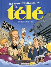 Les grandes heures de la télé - années 60-70