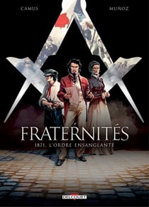Fraternités Tome 3 : 1871, l'ordre ensanglanté