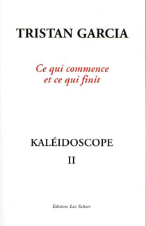 Kaléidoscope II - ce qui commence et ce qui finit