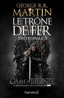 Le trône de fer : Intégrale vol.1