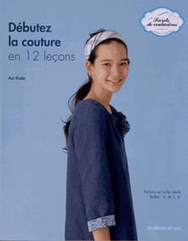 Débutez la couture en 12 leçons - patrons en taille réelle - taille : s, m, l, xl