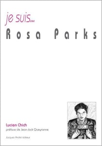 Je suis... : Rosa Parks