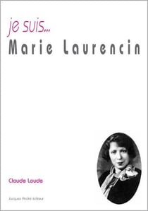 Je suis... : Marie Laurencin