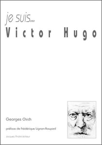 Je suis... : Victor Hugo