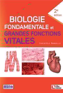 Biologie fondamentale et grandes fonctions vitales (2e édition)
