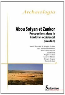 Abou Sofyan et Zankor : Prospections dans le Kordofan occidental (Soudan)