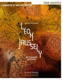 Léon Jaussely - un pionnier solitaire