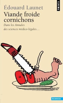 Viande froide cornichons - dans les annales des sciences médico-légales...