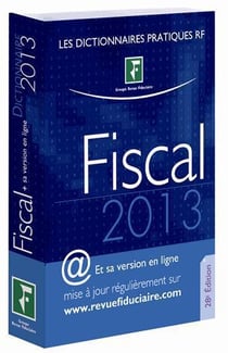 Dictionnaire fiscal 2013 et sa version en ligne (28e édition)