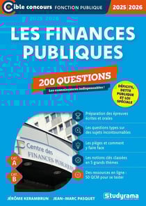 Les finances publiques - 200 questions (Catégories A et B - Édition 2025-2026) : Déficits, dette publique et loi spéciale