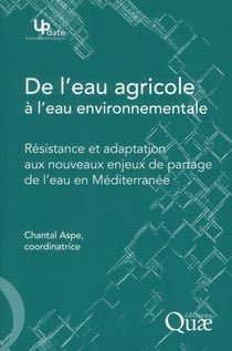 De l'eau agricole à l'eau environnementale - résistance et adaptation aux nouveaux enjeux de partage de l'eau en Méditerranée