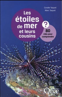 Les étoiles de mer et leurs cousins - 80 clés pour comprendre