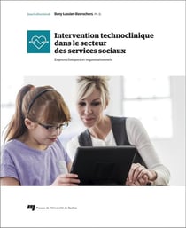Intervention technoclinique dans le secteur des services sociaux - enjeux cliniques organisationnels