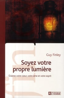 Soyez votre propre lumière - éclairez votre coeur votre âme et votre esprit