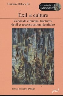 Exil et culture - génocide ethnique, fractures, deuil et reconstruction identitaire