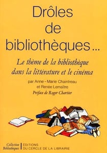 Drôles de bibliothèques... le thème de la bibliothèque dans la littérature et le cinéma