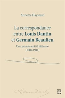 La correspondance entre Louis Dantin et Germain Beaulieu