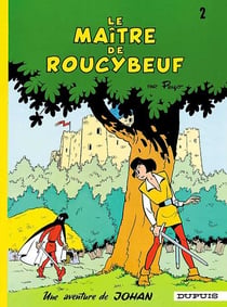 Johan et Pirlouit Tome 2 : le maître de Roucybeuf