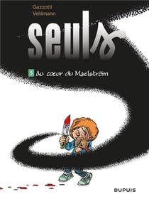 Seuls Tome 5 : au coeur du Maelström