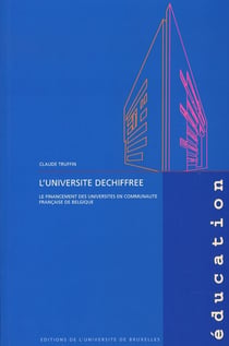 L'universite déchiffrée - le financement des universites en communaute francaise de belgique