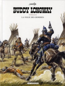 Buddy Longway - intégrale Tome 3 - la folie des hommes - Tome 9 à Tome 12