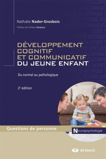 Le développement cognitif et communicatif du jeune enfant - du normal au pathologique