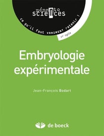 Embryologie expérimentale - comprendre les mécanismes de l'embryogénèse