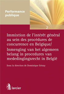 Immixtion de l'intérêt général au sein des procédures de concurrence en Belgique - inmenging van het algemeen belang in procedures van mededingingsrecht in Belgie