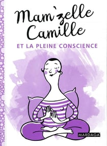 Mam'zelle Camille et la pleine conscience