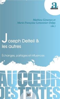 Joseph Delteil & les autres - échanges, partages et influences