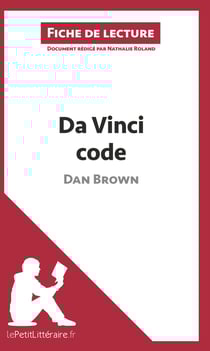 Fiche de lecture : Da Vinci code, de Dan Brown - analyse complète de l'oeuvre et résumé