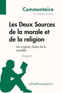 Les deux sources de la morale et de la religion de Bergson : les origines vitales de la moralité