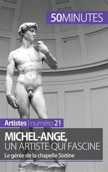 Michel-Ange, un artiste qui fascine : le génie de la chapelle Sixtine