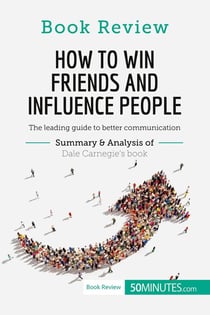 How to win friends and influence people by Dale Carnegie : the leading guide to better communication