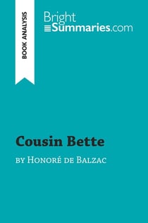 Cousin Bette by Honoré de Balzac (Book Analysis) : Detailed Summary, Analysis and Reading Guide