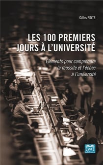 Les 100 premiers jours à l'université - éléments pour comprendre la réussite et l'échec à l'université